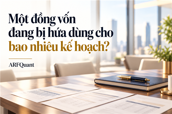 Một đồng vốn đang bị hứa dùng cho bao nhiêu kế hoạch?