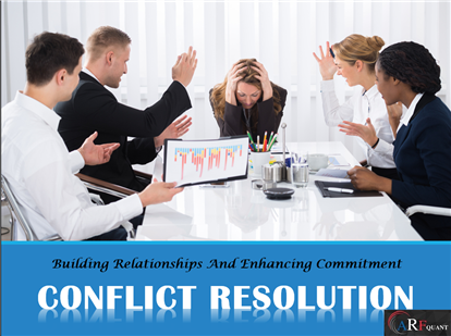 Conflict Resolution - Building Relationships And Enhancing Commitment
